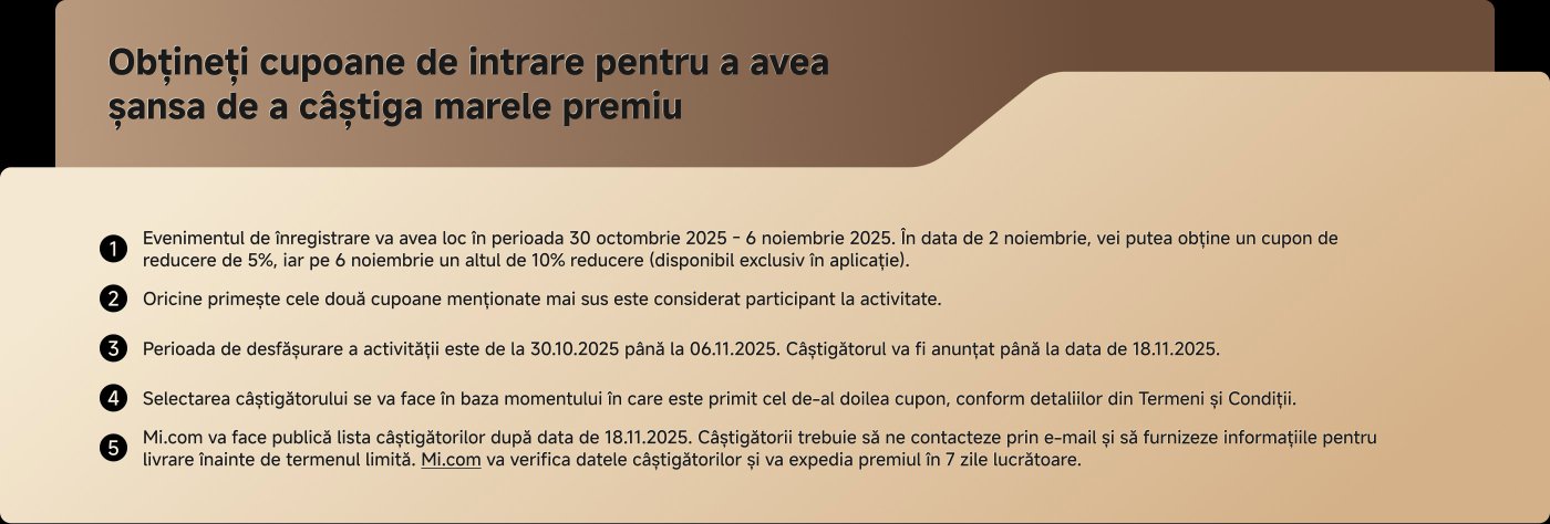 Obțineți cuponul de intrare pentru a câștiga marele premiu. Evenimentul de înregistrare: 30 octombrie - 6 noiembrie 2025. Cupon de 5% pe 2 noiembrie și 10% pe 6 noiembrie (exclusiv aplicație). Participați cu ambele cupoane, câștigătorul va fi anunțat pe 18.11.2025.