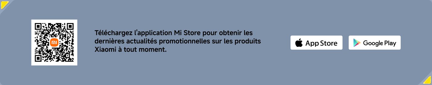 Téléchargez l'application Mi Store pour obtenir les dernières actualités promotionnelles sur les produits Xiaomi à tout moment. Code QR pour le téléchargement et options pour Google Play et App Store.