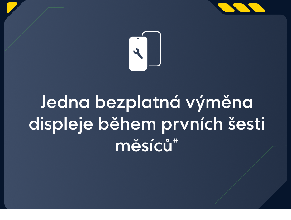 Jedna bezplatná výměna displeje během prvních šesti měsíců*