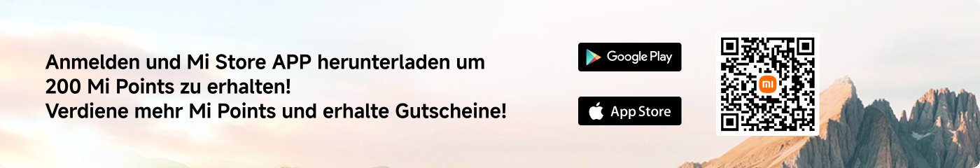 Melden Sie sich an und laden Sie die Mi Store APP herunter, um 200 Mi Points zu erhalten! Verdienen Sie mehr Mi Points und erhalten Sie Gutscheine!