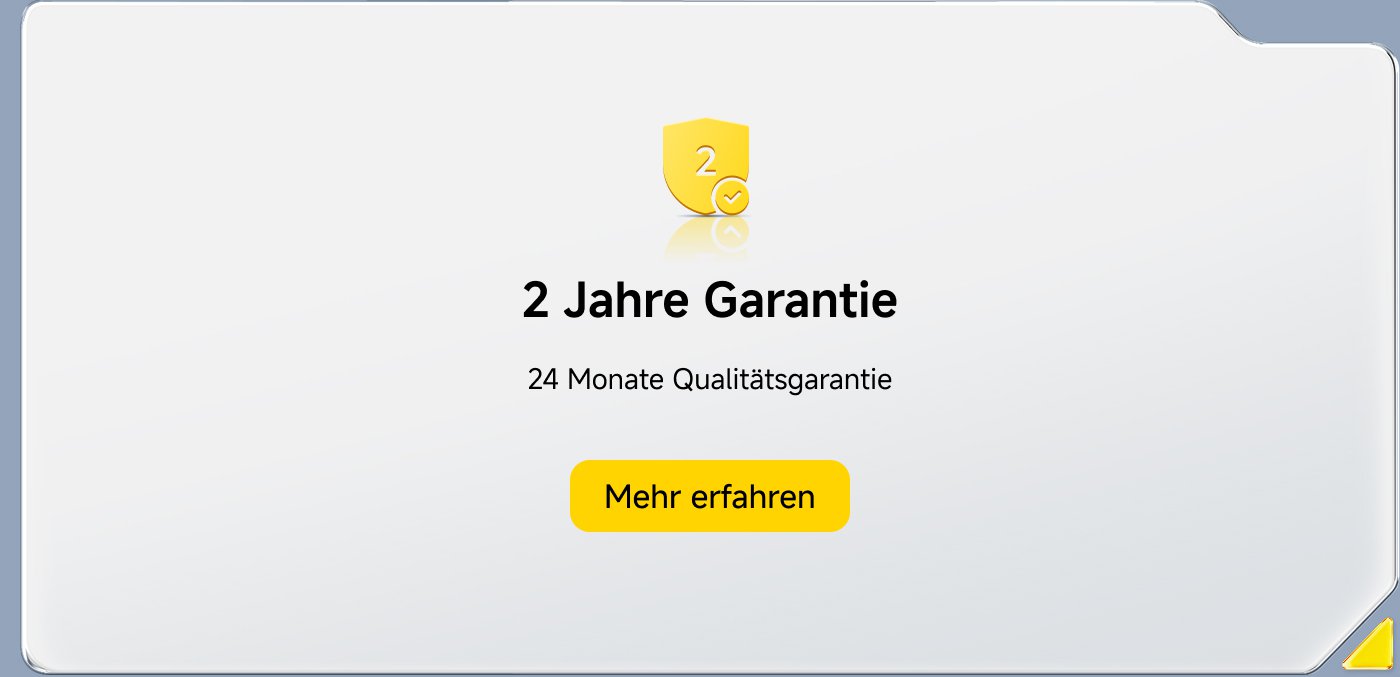 2 Jahre Garantie  
24 Monate Qualitätsgarantie  
Mehr erfahren