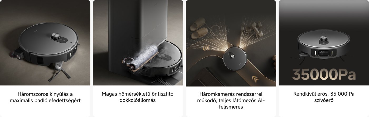 Ez egy intelligens porszívó bemutató képe, amely négy négyzetet tartalmaz, mindegyik különböző jellemzőkkel:

1. Háromszoros kiterjesztés a maximális padlóborítás érdekében.
2. Magas hőmérsékletű sterilizáló töltőállomás.
3. Háromkamerás rendszer, teljes AI azonosító funkcióval.
4. Erős, 35000Pa szívóerő.

A porszívó minimalista háttérben van elhelyezve, kiemelve annak tervezését és funkcióit.