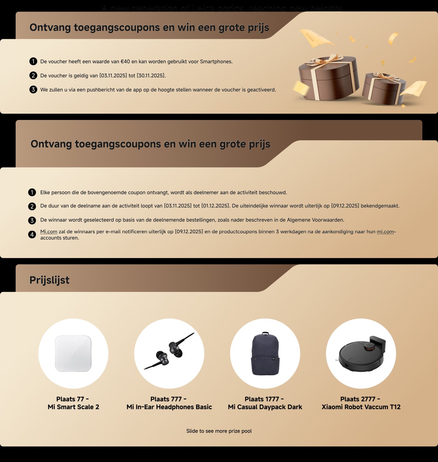 Krijg een kortingsbon ter waarde van €40, geldig voor smartphones, met een gebruiksperiode van 3 november 2025 tot 30 november 2025. De deelnemers aan de actie zullen op 9 december 2025 de uiteindelijke winnaars bekendmaken, waarbij de prijzen onder andere de Mi Smart Scale 2 en de Mi In-Ear Headphones Basic omvatten.