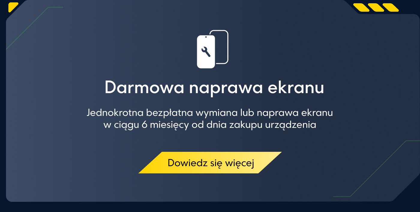 Darmowa naprawa ekranu. Jednokrotna bezpłatna wymiana lub naprawa ekranu w ciągu 6 miesięcy od dnia zakupu urządzenia. Dowiedz się więcej.