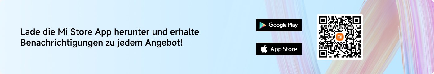 Lade die Mi Store App herunter und erhalte Benachrichtigungen zu jedem Angebot!