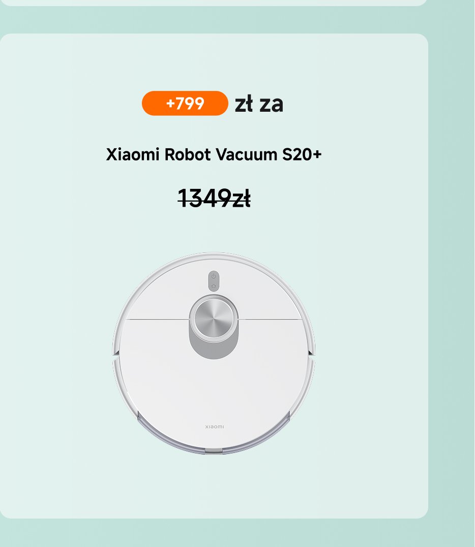 Odkurzacz Xiaomi Robot Vacuum S20+ w cenie 799 zł, prezentowany na świeżym tle.